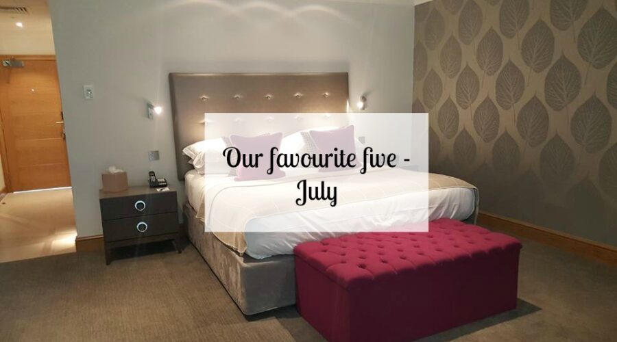 Our favourite five - July
