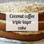 Coconut coffee triple layer cake