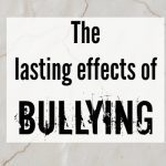 Lasting effects of bullying