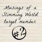 Musings of a Slimming World target member #2