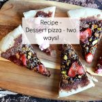 Recipe - dessert pizza two ways, sweet pizza