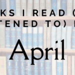 Books I read and listened to in April 2024