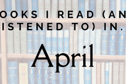 Books I read and listened to in April 2024