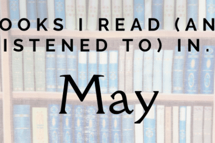 Books I read and listened to in May