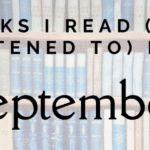 Books I read and listened to in September