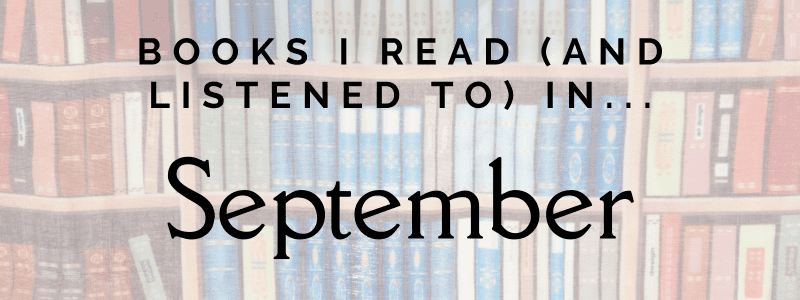 Books I read and listened to in September